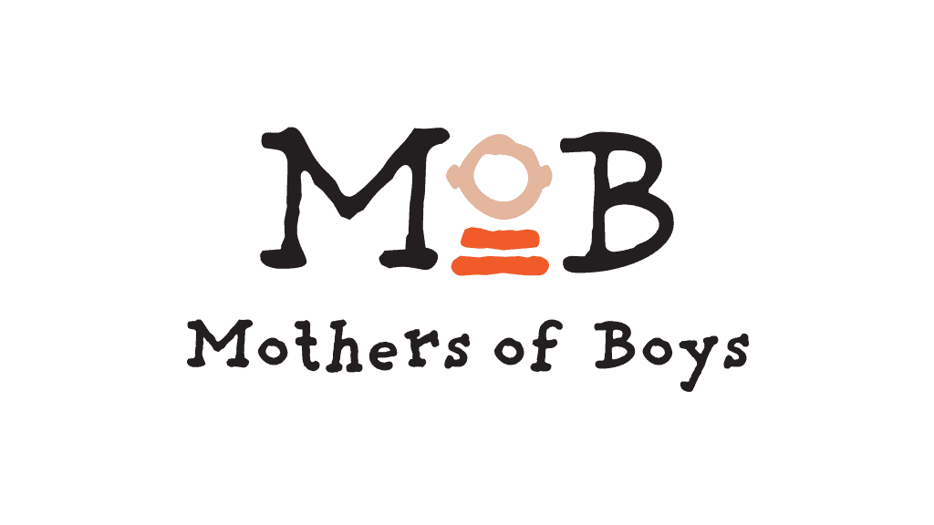 MOB - Mothers of Boys.